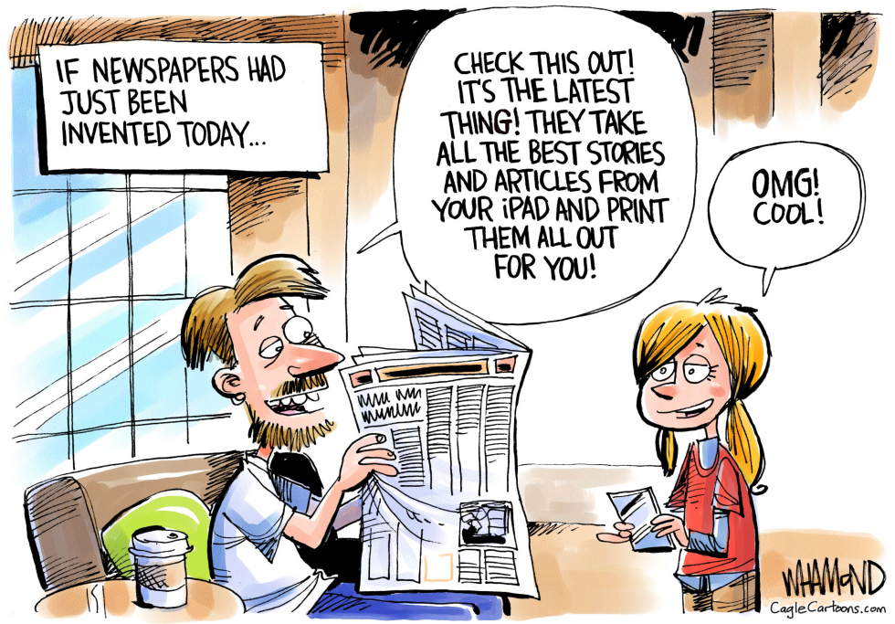  NEWSPAPERS ARE THE LATEST THING by Dave Whamond