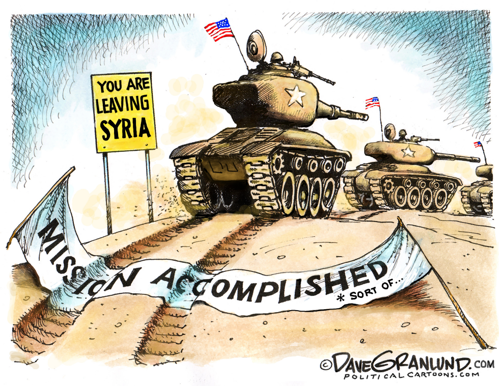  US TROOPS EXITING SYRIA by Dave Granlund