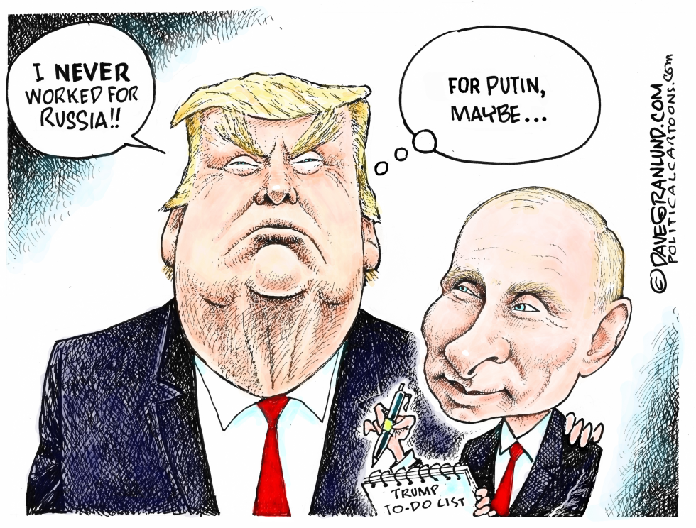  TRUMP DENIES WORKING FOR RUSSIA by Dave Granlund