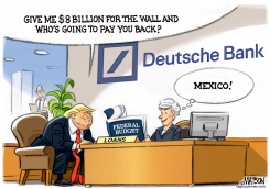 TRUMP GETS LOAN FOR BORDER WALL FROM DEUTSCHE BANK by RJ Matson