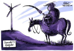 DONALD QUIJOTE ATTACKS WINDMILLS by Dave Whamond