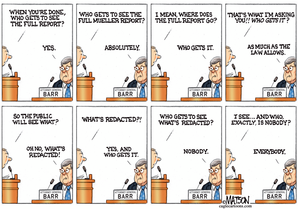  AG BARR EXPLAINS WHO GETS TO SEE FULL MUELLER REPORT by RJ Matson