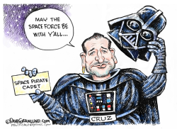 TED CRUZ AND SPACE FORCE by Dave Granlund