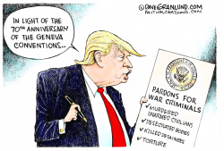 TRUMP AND WAR CRIMINAL PARDONS by Dave Granlund