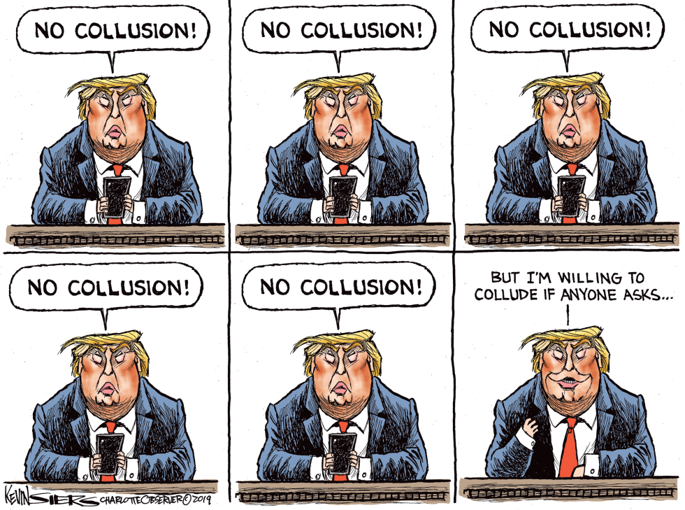  TRUMP ON COLLUSION by Kevin Siers