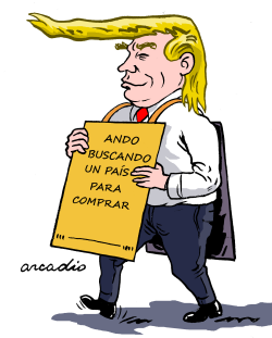 TRUMP BUSCA PAíS PARA COMPRAR by Arcadio Esquivel