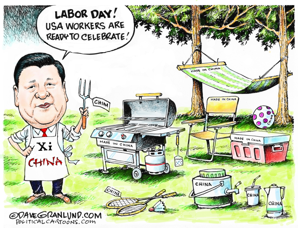  LABOR DAY AND CHINA MADE by Dave Granlund