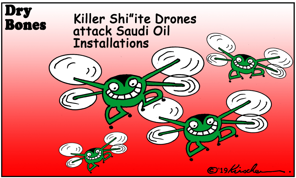  KILLER DRONES ATTACK SAUDI OIL FACILITIES by Yaakov Kirschen