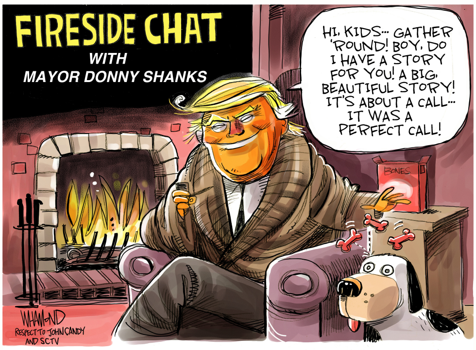  TRUMP'S FIRESIDE CHAT by Dave Whamond