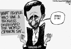 AHMADINEJAD BRINGS IT ON BW by Pat Bagley