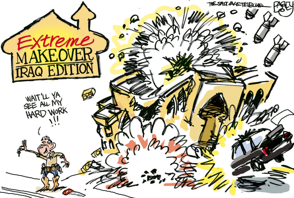  EXTREME MAKEOVER IRAQ by Pat Bagley