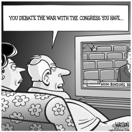 YOU DEBATE THE WAR WITH THE CONGRESS YOU HAVE by RJ Matson