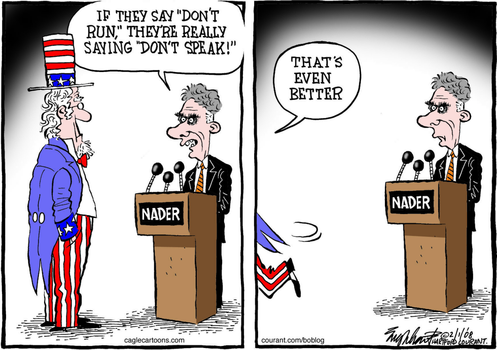  RALPH NADER THINKING OF RUNNING AGAIN by Bob Englehart