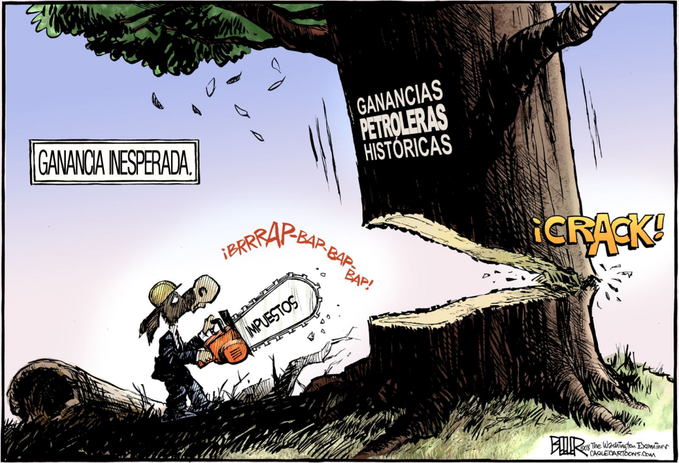  GANANCIA INESPERADA PARA IMPUESTOS POR INGRESOS PETROLEROS  by Nate Beeler