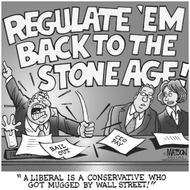 LIBERAL IS A CONSERVATIVE MUGGED BY WALL STREET by RJ Matson