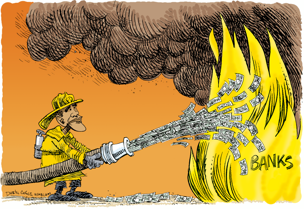  OBAMA POURS MONEY ON BANK FIRE by Daryl Cagle