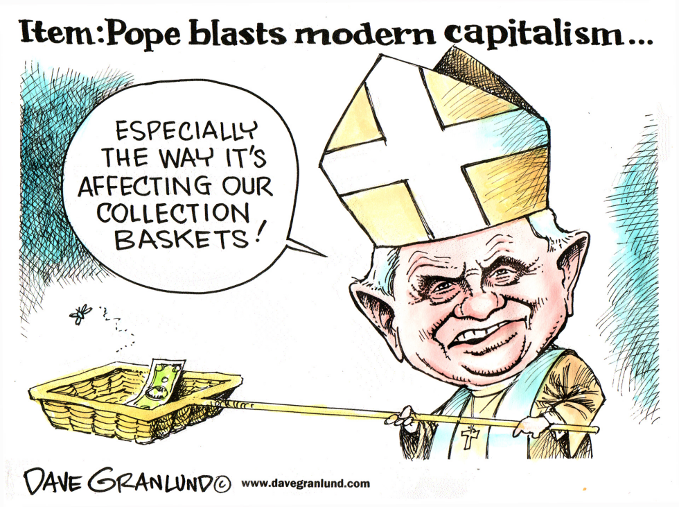  POPE BLASTS CAPITALISM by Dave Granlund