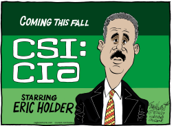 ERIC HOLDER AND THE CIA by Bob Englehart