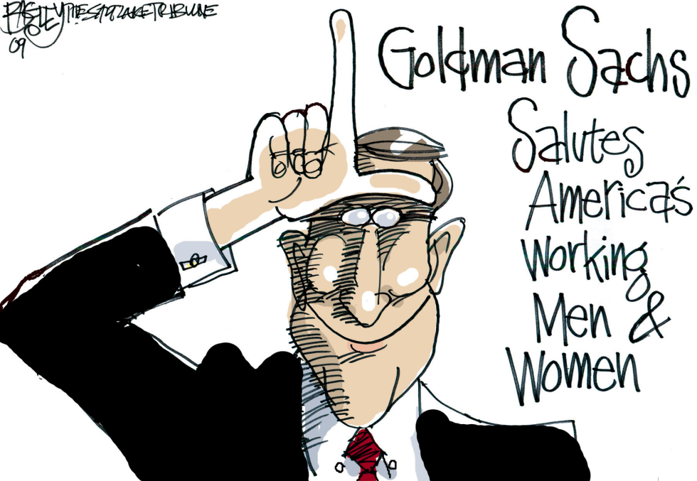  GOLDMAN SACHS AND PILLAGE by Pat Bagley