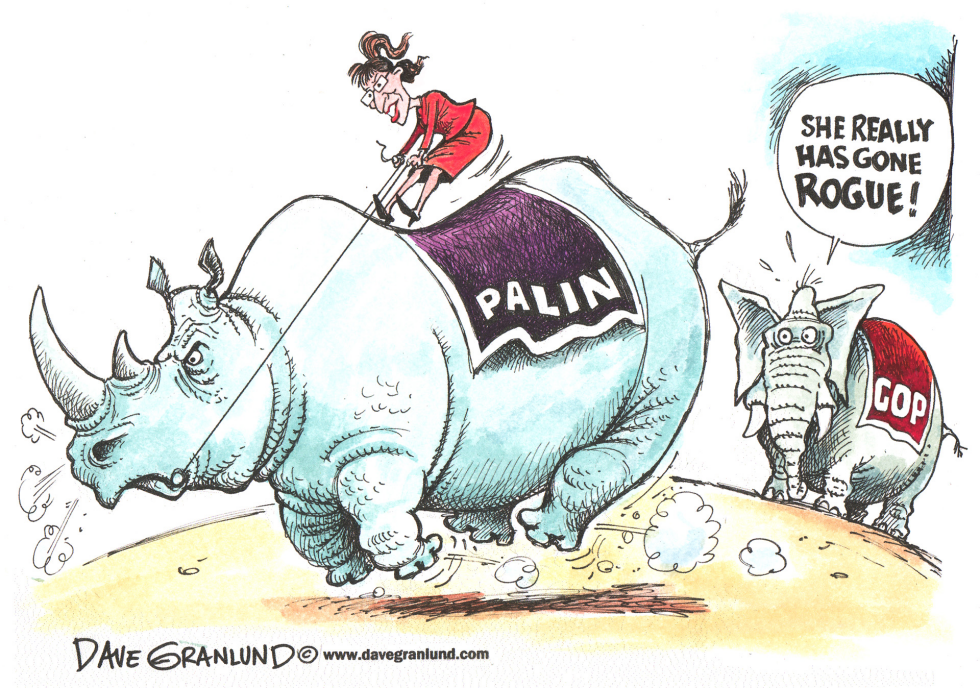  SARAH PALIN GOES ROGUE by Dave Granlund