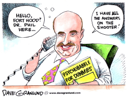 DR PHIL AND FORT HOOD SHOOTINGS by Dave Granlund