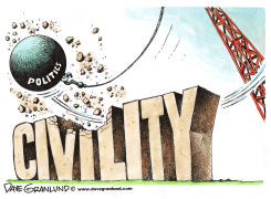 CIVILITY AND POLITICS by Dave Granlund