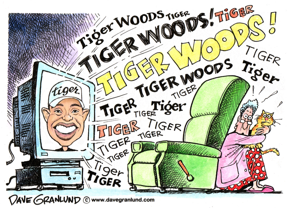  TIGER WOODS NON-STOP COVERAGE by Dave Granlund