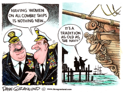 WOMEN NOW ON ALL NAVY VESSELS by Dave Granlund