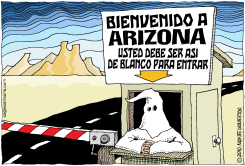 BIENVENIDO A ARIZONA  by Daryl Cagle