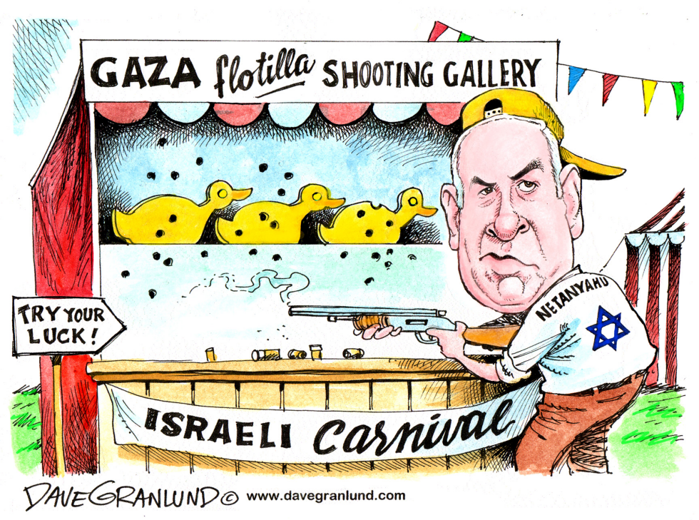  GAZA FLOTILLA AND ISRAEL by Dave Granlund