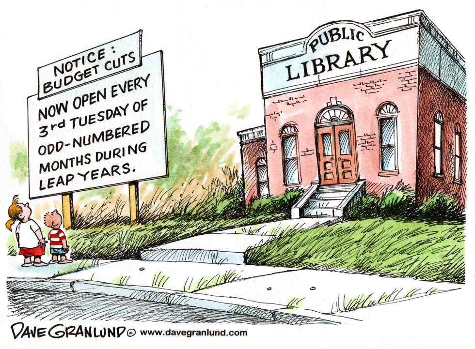  LIBRARY BUDGET CUTS by Dave Granlund