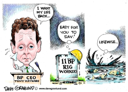 BP CEO TONY HAYWARD by Dave Granlund