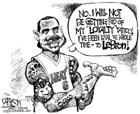 LEBRONS LOYALTY by John Darkow