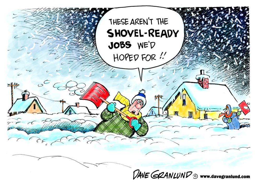  SNOWSTORMS AND SHOVEL-READY JOBS by Dave Granlund