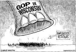 EL GOP DE WISCONSION PISOTEA A EMPLEADOS ESTATALES by Wolverton