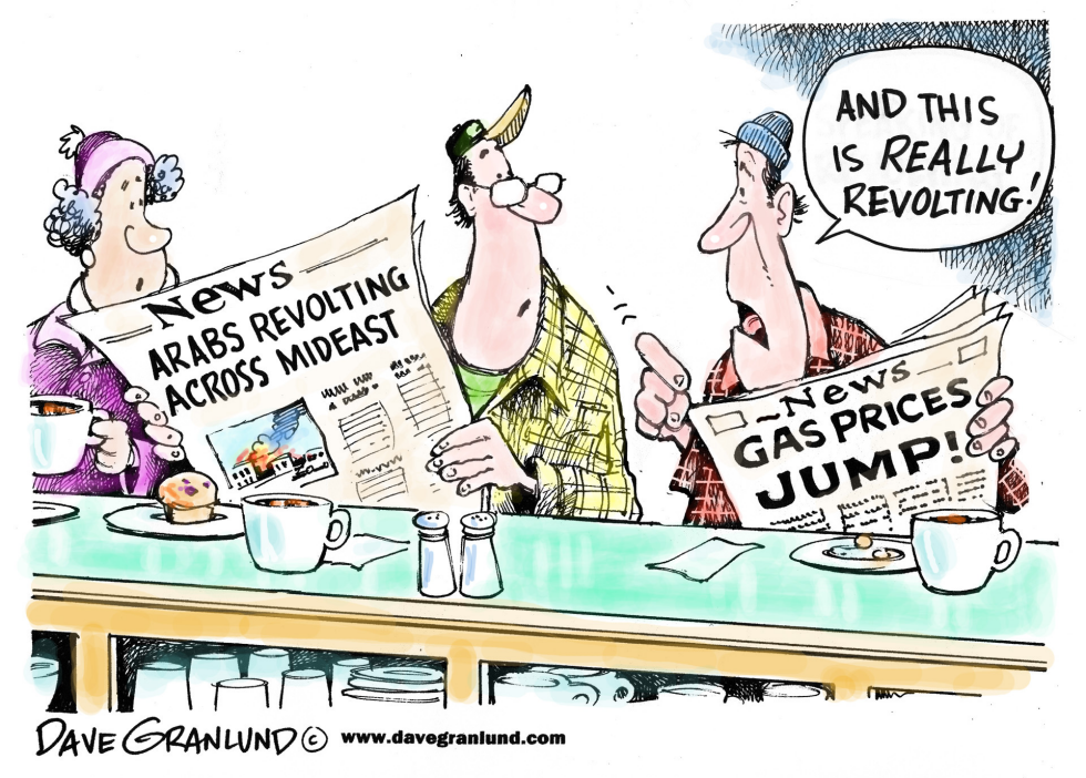  ARAB REVOLTS AND GAS PRICES by Dave Granlund