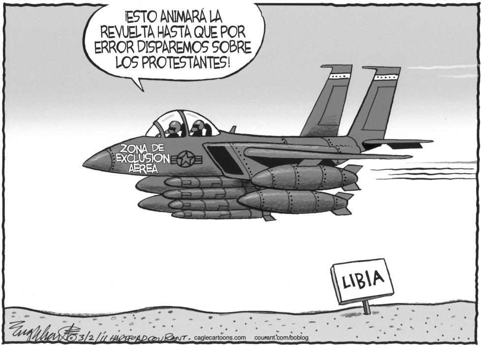  ZONA DE EXCLUSION AEREA EN LIBIA by Bob Englehart