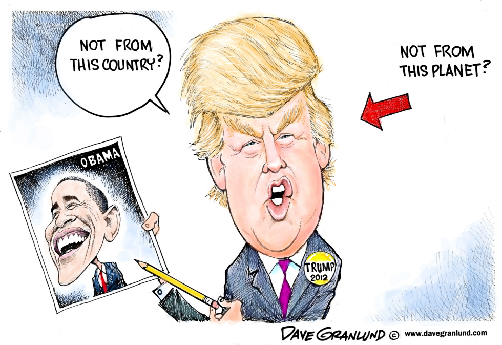  TRUMP PROBES OBAMA ORIGIN by Dave Granlund