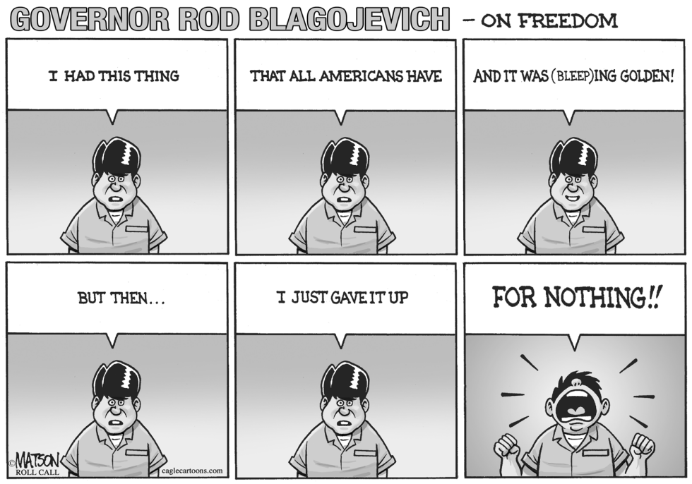  BLAGOJEVICH ON FREEDOM by RJ Matson